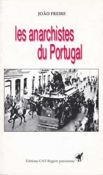 Couverture du livre « Anarchistes du Portugal (Les) » de João Freire aux éditions Cnt - Rp