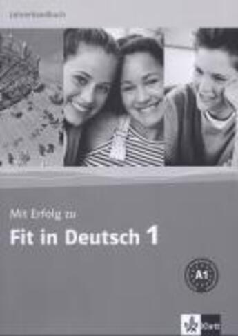 Couverture du livre « Mit Erfolg zu Fit in Deutsch t.1 ; A1 ; guide pédagogique (édition 2010) » de  aux éditions La Maison Des Langues