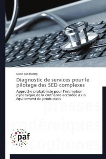 Couverture du livre « Diagnostic de services pour le pilotage des sed complexes » de Duong-Q aux éditions Presses Academiques Francophones