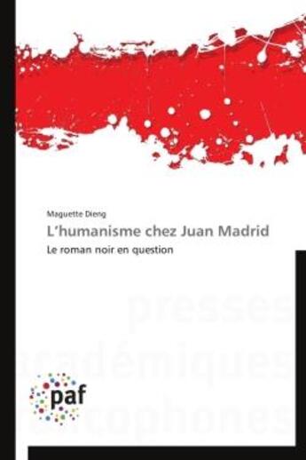 Couverture du livre « L'humanisme chez Juan Madrid » de Maguette Dieng aux éditions Presses Academiques Francophones