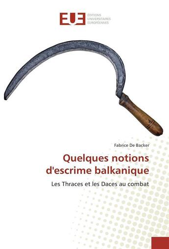 Couverture du livre « Quelques notions d'escrime balkanique » de Backer Fabrice aux éditions Editions Universitaires Europeennes