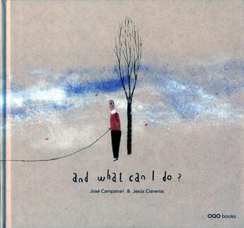 Couverture du livre « And what i can do ? » de Jose Cisn Campanari aux éditions Oqo