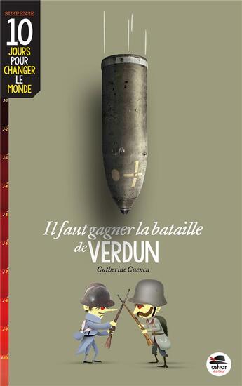 Couverture du livre « Il faut gagner la bataille de Verdun » de Catherine Cuenca aux éditions Oskar