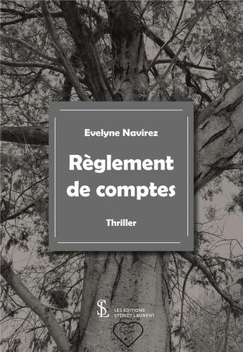 Couverture du livre « Reglement de comptes » de Navirez Evelyne aux éditions Sydney Laurent