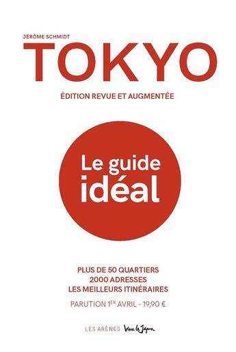 Couverture du livre « Tokyo ; le guide idéal » de Jerome Schmidt aux éditions Les Arenes