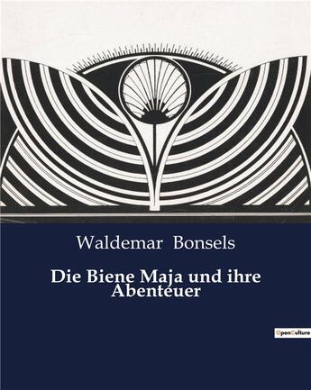 Couverture du livre « Die Biene Maja und ihre Abenteuer » de Waldemar Bonsels aux éditions Culturea