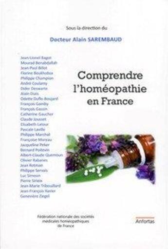 Couverture du livre « Comprendre L'Homeopathie En France » de Alain Sarembaud aux éditions Anfortas