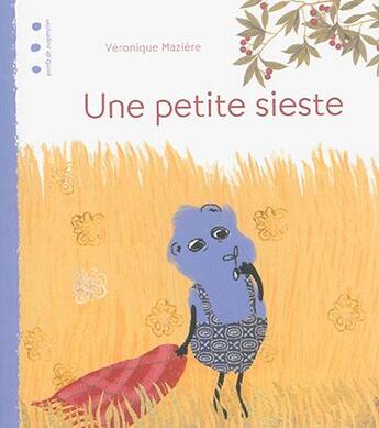 Couverture du livre « Une petite sieste » de Veronique Maziere aux éditions Points De Suspension