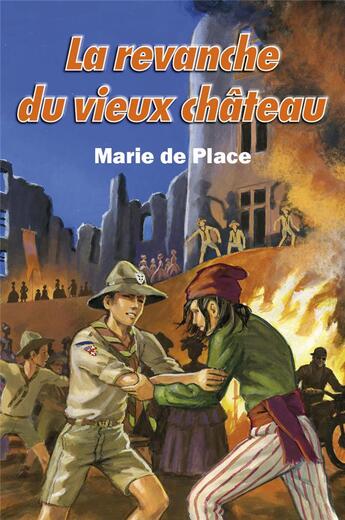 Couverture du livre « Les chevaliers du vingt et unième siècle t.2 : la revanche du vieux château » de Emmanuel Beaudesson et Marie De Place aux éditions Editions De La Licorne