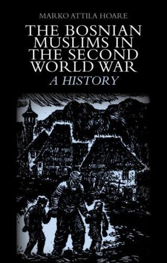 Couverture du livre « The Bosnian Muslims in the Second World War » de Hoare Marko Attila aux éditions Oxford University Press Usa