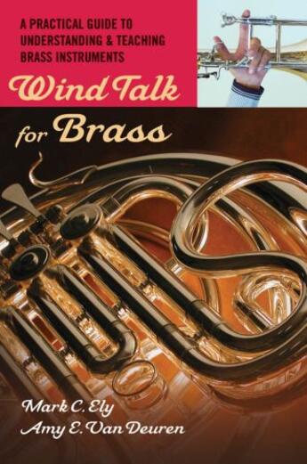 Couverture du livre « Wind Talk for Brass: A Practical Guide to Understanding and Teaching B » de Van Deuren Amy E aux éditions Oxford University Press Usa