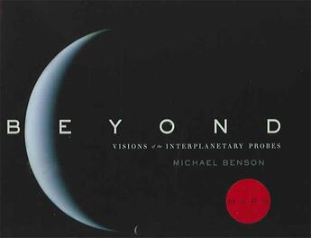 Couverture du livre « Beyond - visions of the interplanetary probes » de Michael Benson aux éditions Abrams