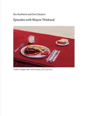 Couverture du livre « Episodes with wayne thiebaud » de Thiebaud Wayne aux éditions Dap Artbook