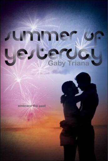 Couverture du livre « Summer of Yesterday » de Triana Gaby aux éditions Simon Pulse