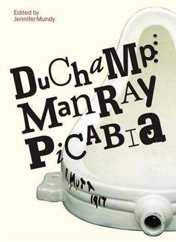 Couverture du livre « Duchamp man ray picabia » de Jennifer Mundy aux éditions Tate Gallery