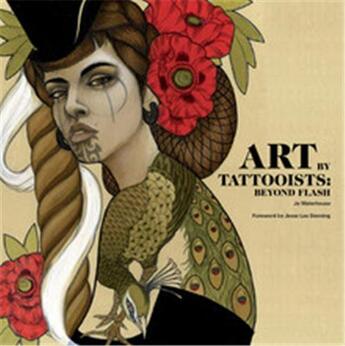 Couverture du livre « Art by tattooists beyond flash ; anglais » de Jo Waterhouse aux éditions Laurence King