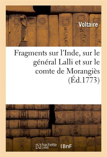 Couverture du livre « Fragments sur l'inde, sur le general lalli et sur le comte de morangies » de Voltaire aux éditions Hachette Bnf
