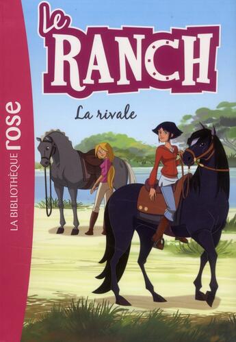 Couverture du livre « Le ranch t.2 ; la rivale » de  aux éditions Hachette Jeunesse