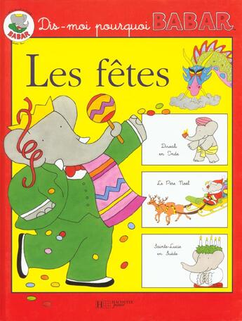 Couverture du livre « Dis-moi pourquoi Babar ; les fêtes » de  aux éditions Le Livre De Poche Jeunesse