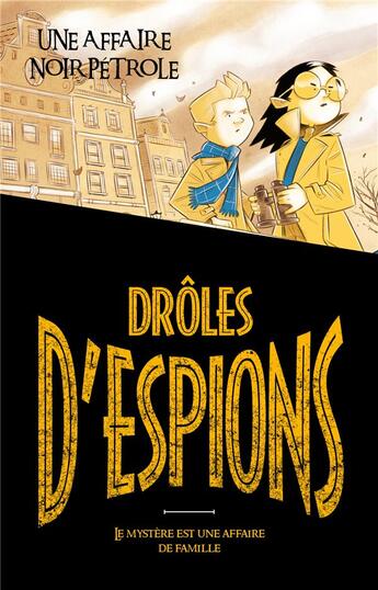 Couverture du livre « Drôles d'espions t.2 ; une affaire noir pétrole » de Pierdomenico Baccalario et Alessandro Gatti aux éditions Hachette Romans