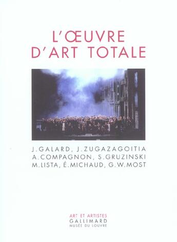 Couverture du livre « L'oeuvre d'art totale » de Lista/Zugazagoitia aux éditions Gallimard