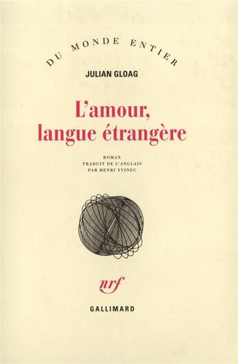 Couverture du livre « L'amour, langue etrangere » de Julian Gloag aux éditions Gallimard