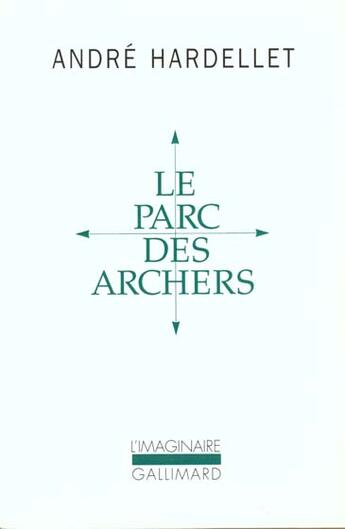 Couverture du livre « Le parc des archers / lady long solo » de Andre Hardellet aux éditions Gallimard