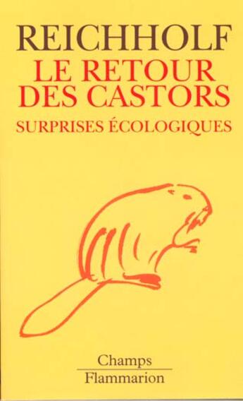 Couverture du livre « Le retour des castors - surprises ecologiques » de Josef Reichholf aux éditions Flammarion