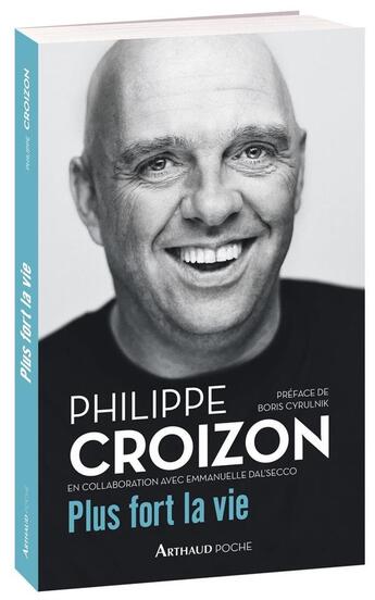 Couverture du livre « Plus fort la vie » de Philippe Croizon aux éditions Arthaud
