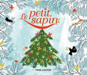 Couverture du livre « Le petit sapin » de Hans Christian Andersen et Chalotte Gastaut aux éditions Pere Castor