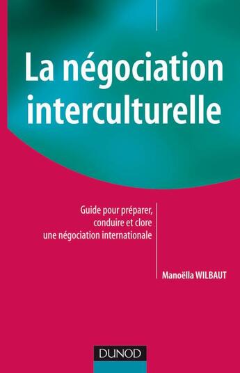 Couverture du livre « La négociation interculturelle » de Manoella Wilbaut aux éditions Dunod