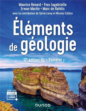 Couverture du livre « Éléments de géologie (17e édition) » de Yves Lagabrielle et Marc De Rafelis et Maurice Renard et Erwan Martin et Nicolas Coltice et Sylvie Leroy aux éditions Dunod