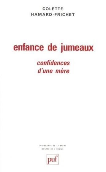 Couverture du livre « Enfance de jumeaux ; confidences d'une mère » de Colette Hamard-Frichet aux éditions Puf