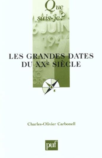 Couverture du livre « Les grandes dates du vingtieme siecle (5ed) qsj 2326 » de Carbonell Charles-Ol aux éditions Que Sais-je ?