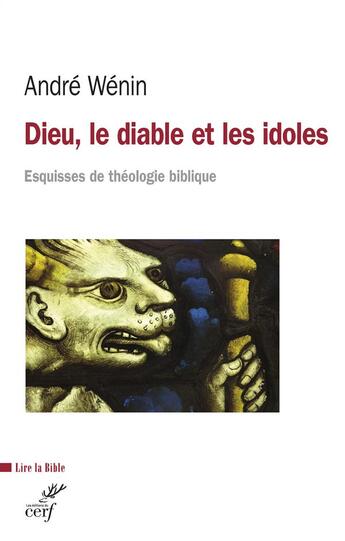 Couverture du livre « Dieu, le diable et l'idole ; une théologie du mal fondée sur l'autonomie de l'homme » de Andre Wenin aux éditions Cerf