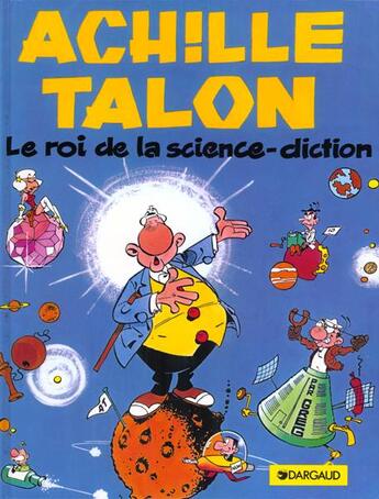 Couverture du livre « Achille Talon Tome 10 : le roi de la science-diction » de Greg aux éditions Dargaud