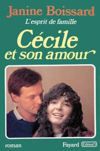 Couverture du livre « Cécile et son amour, L'esprit de famille » de Janine Boissard aux éditions Fayard