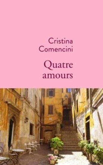 Couverture du livre « Quatre amours » de Cristina Comencini aux éditions Stock