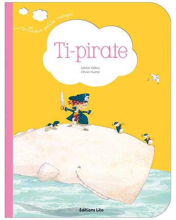 Couverture du livre « Trois petits nuages : ti-pirate » de Huette . Vallery aux éditions Lito