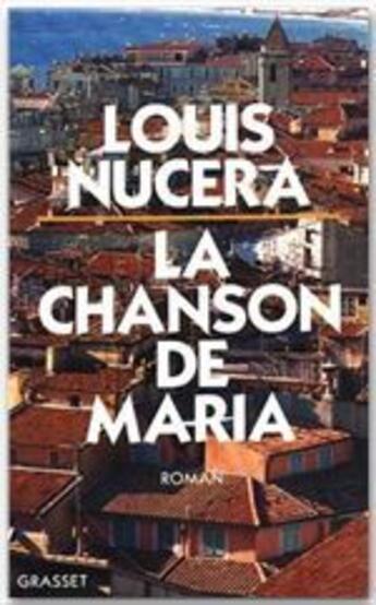 Couverture du livre « La chanson de Maria » de Luis Nucera aux éditions Grasset