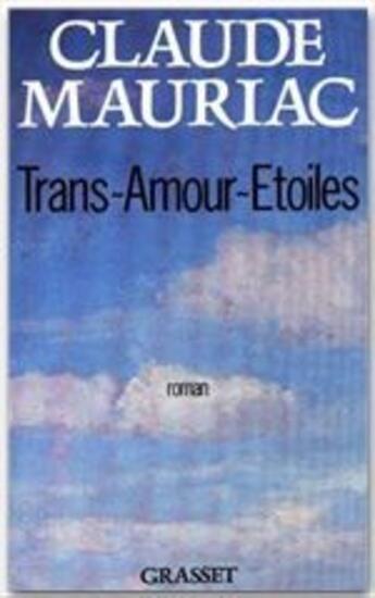 Couverture du livre « Trans-amour-etoiles » de Claude Mauriac aux éditions Grasset