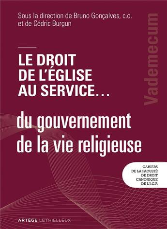 Couverture du livre « Le droit de l'Eglise au service... du gouvernement de la vie religieuse ; vademecum » de Cedric Burgun et Goncalves Bruno aux éditions Lethielleux