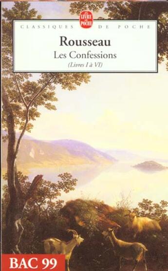 Couverture du livre « Les confessions ; livres I à VI » de Rousseau-J.J aux éditions Le Livre De Poche