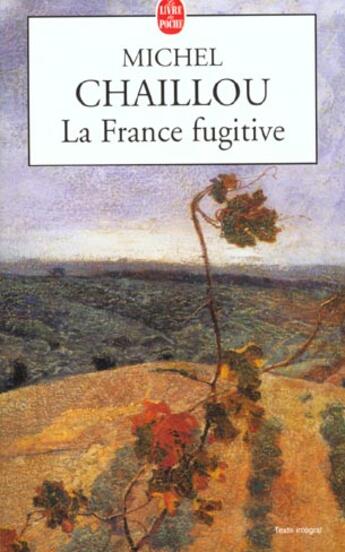 Couverture du livre « La france fugitive » de Chaillou-M aux éditions Le Livre De Poche