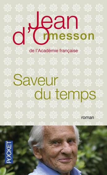 Couverture du livre « Saveur du temps » de Jean d'Ormesson aux éditions Pocket