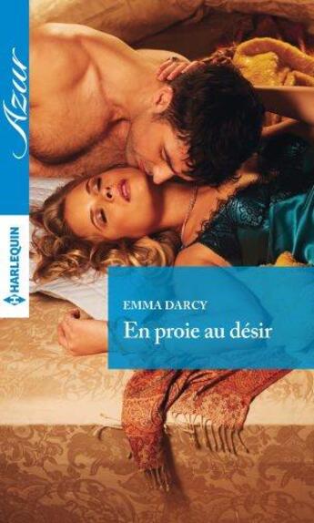 Couverture du livre « En proie au désir » de Emma Darcy aux éditions Harlequin