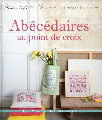 Couverture du livre « Abécédaires au point de croix » de Veronique Enginger aux éditions Le Temps Apprivoise