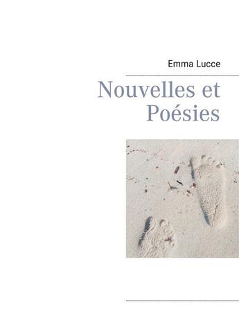 Couverture du livre « Nouvelles et poésies » de Emma Lucce aux éditions Books On Demand