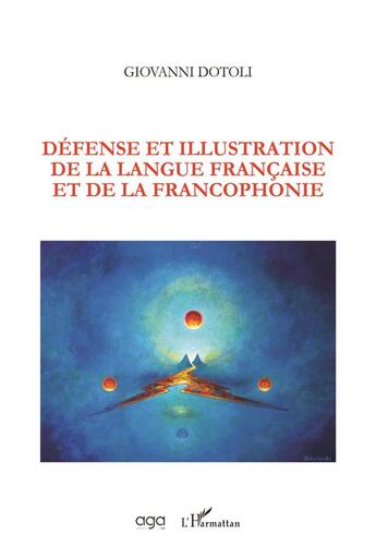 Couverture du livre « Défense et illustration de la langue francaise et de la francophonie » de Giovanni Dotoli aux éditions L'harmattan