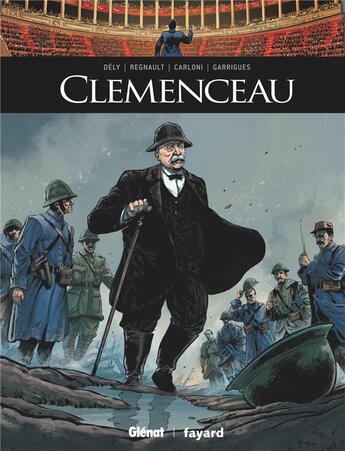 Couverture du livre « Clémenceau » de Renaud Dely et Christophe Regnault et Stefano Carloni aux éditions Glenat